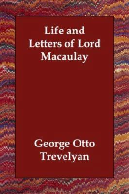 Life and Letters of Lord Macaulay 1406812641 Book Cover