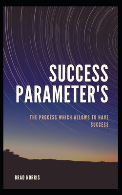 Success Parameter's: The process which allows t... B0BCSB1HFB Book Cover