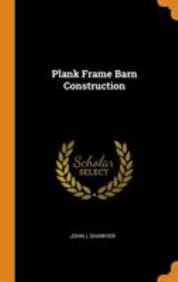 Plank Frame Barn Construction 0344577430 Book Cover