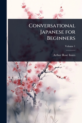 Conversational Japanese for Beginners 1024106063 Book Cover