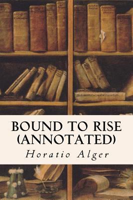 Bound to Rise (annotated) 1517441072 Book Cover