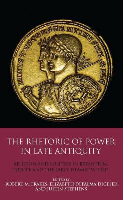 The Rhetoric of Power in Late Antiquity: Religi... 1848854099 Book Cover