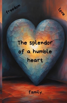 The Splendor of a Humble Heart B0DKGDPL3C Book Cover