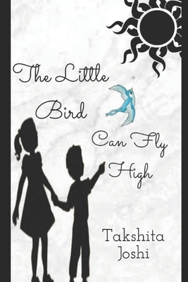 The Little Bird, can Fly high 1639204296 Book Cover