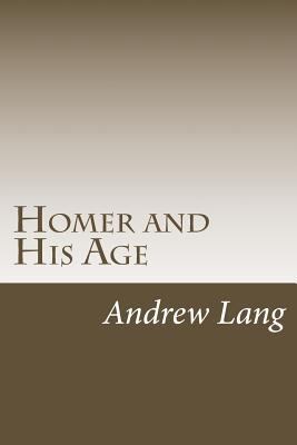 Homer and His Age 1983782467 Book Cover