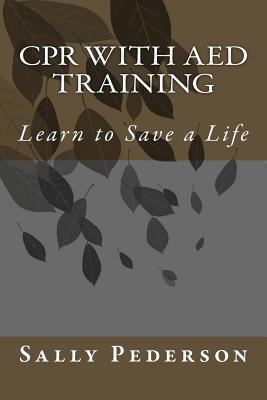 CPR with AED Training: Learn to Save a Life 1478153199 Book Cover