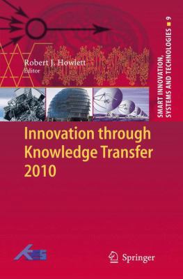 Innovation Through Knowledge Transfer 2010 364226820X Book Cover