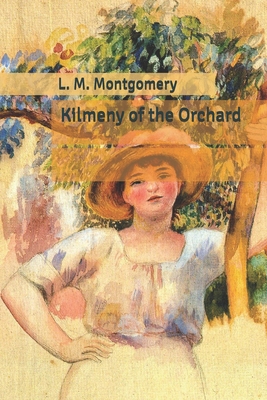 Kilmeny of the Orchard B086L7C5R3 Book Cover
