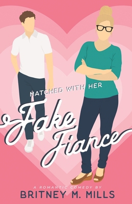 Matched with Her Fake Fiance 1954237391 Book Cover