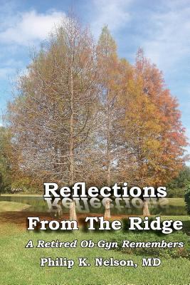 Reflections From The Ridge: A Retired Ob-Gyn Re... 1518776841 Book Cover