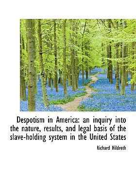 Despotism in America: An Inquiry Into the Natur... 1115801023 Book Cover