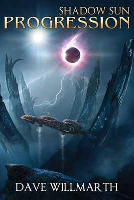 Shadow Sun Progression: Shadow Sun Book Four 0999683896 Book Cover