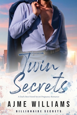 Twin Secrets: A Dad's Best Friend Secret Pregna... B0B1S1G9N2 Book Cover