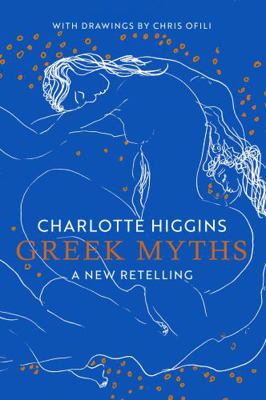 Greek Myths: A New Retelling, with drawings by ... 1787333698 Book Cover