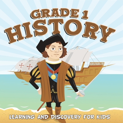 Grade 1 History: Learning And Discovery For Kid... B0DZCJL741 Book Cover