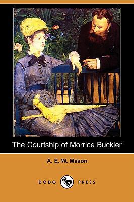 The Courtship of Morrice Buckler (Dodo Press) 140994171X Book Cover