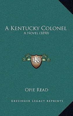 A Kentucky Colonel: A Novel (1890) 1164362038 Book Cover