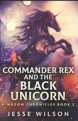 Commander Rex and the Black Unicorn 1793034079 Book Cover