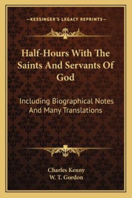 Half-Hours With The Saints And Servants Of God:... 1163303380 Book Cover