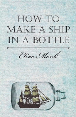 How to Make a Ship in a Bottle 1446503658 Book Cover