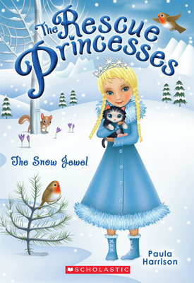 The Snow Jewel (Rescue Princesses #5): Volume 5 0545509173 Book Cover
