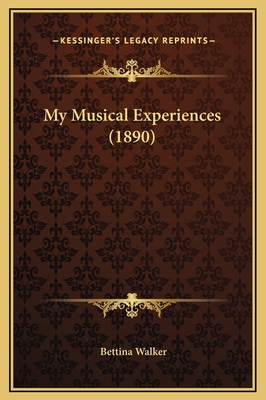 My Musical Experiences (1890) 1169324967 Book Cover
