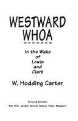 Westward Whoa: In the Wake of Lewis and Clark 067179891X Book Cover