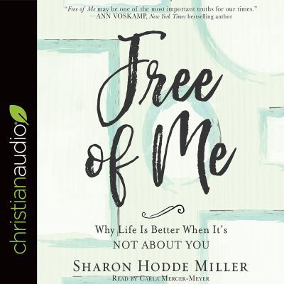 Free of Me: Why Life Is Better When It's Not ab... 1683668839 Book Cover