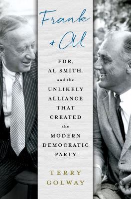 Frank and Al: FDR, Al Smith, and the Unlikely A... 1250089646 Book Cover
