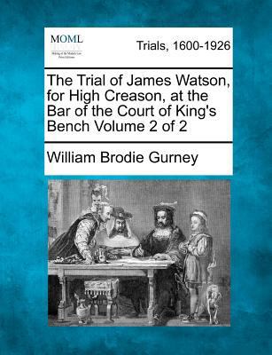 The Trial of James Watson, for High Creason, at... 1275082858 Book Cover