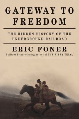 Gateway to Freedom: The Hidden History of the U... 0393244075 Book Cover