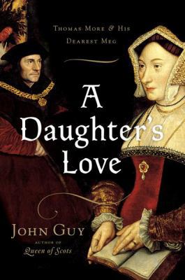 Daughter's Love : Thomas More and His Dearest Meg 0618499156 Book Cover