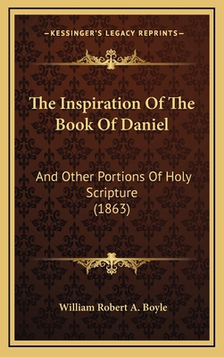 The Inspiration Of The Book Of Daniel: And Othe... 1165874288 Book Cover