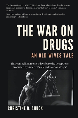 The War on Drugs: An Old Wives Tale 1386495360 Book Cover