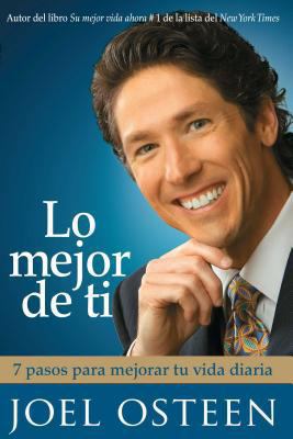 Lo Mejor de Ti: 7 Pasos Para Mejorar Tu Vida Di... [Spanish] 1416541470 Book Cover