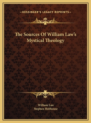 The Sources Of William Law's Mystical Theology 1169380298 Book Cover