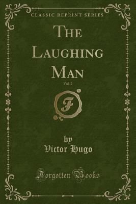 The Laughing Man, Vol. 2 (Classic Reprint) 0243991169 Book Cover