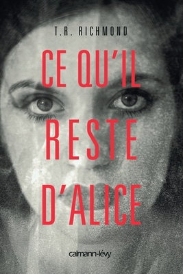 Ce qu'il reste d'Alice [French] 2702155413 Book Cover