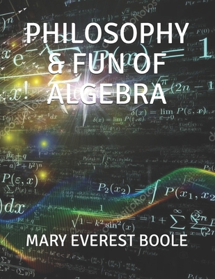 Philosophy & Fun of Algebra 1701476029 Book Cover