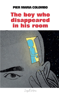 The Boy Who Disappeared in His Room            Book Cover