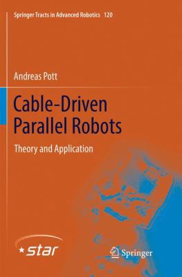 Cable-Driven Parallel Robots: Theory and Applic... 303009412X Book Cover