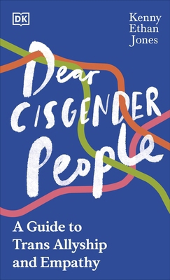 Dear Cisgender People: A Guide to Trans Allyshi... 0241583640 Book Cover