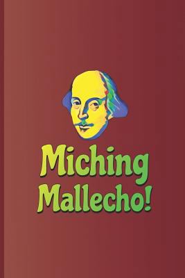 Miching Mallecho!: A Quote from Hamlet by Willi... 1797949586 Book Cover