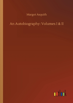 An Autobiography: Volumes I & II 3734064503 Book Cover