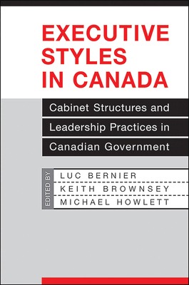 Executive Styles in Canada: Cabinet Structures ... 0802037852 Book Cover