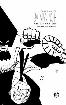 Batman Noir: The Dark Knight Strikes Again 1401278043 Book Cover