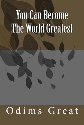 You Can Become The World Greatest 1983865141 Book Cover