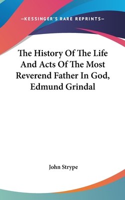 The History Of The Life And Acts Of The Most Re... 0548157111 Book Cover