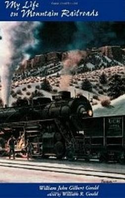 My Life on Mountain Railroads 087421193X Book Cover