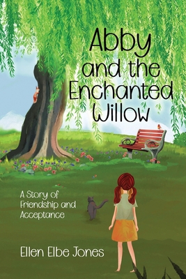 Abby and the Enchanted Willow: A Story of Frien... B0DQ9DN1JT Book Cover